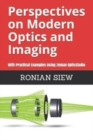 Perspectives on Modern Optics and Imaging : With Practical Examples Using Zemax(R) OpticStudio(TM) - Book