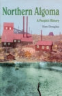 Northern Algoma : A People's History - Book