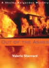 Out of the Ashes : A Shelby Belgarden Mystery - Book