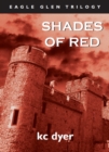 Shades of Red : An Eagle Glen Trilogy Book - Book