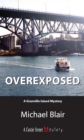 Overexposed : A Granville Island Mystery - Book
