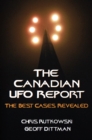 The Canadian UFO Report : The Best Cases Revealed - Book