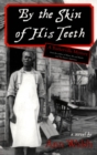 By the Skin of His Teeth : A Barkerville Mystery - Book