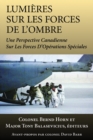 Lumieres sur les forces de l'ombre : Une perspective canadienne sur les Forces d'operations speciales - Book