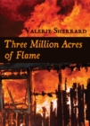 Three Million Acres of Flame - Book