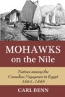Mohawks on the Nile : Natives Among the Canadian Voyageurs in Egypt, 1884-1885 - Book
