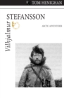 Vilhjalmur Stefansson : Arctic Adventurer - Book