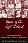 Voices of the Left Behind : Project Roots and the Canadian War Children of World War II - eBook