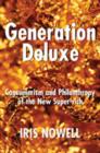 Generation Deluxe : Consumerism and Philanthropy of the New Super-Rich - eBook