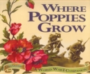 Where Poppies Grow : A World War I Companion - Book