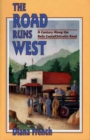 The Road Runs West : A Century Along the Bella Bella / Chilcotin Highway - Book