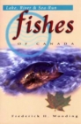 Lake, River & Sea-Run Fishes of Canada - Book