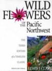 Wild Flowers Of The Pacific Northwest : The Third Edition of a Timeless Classic - Book