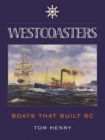 Westcoasters : Boats That Built BC - Book