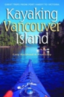 Kayaking Vancouver Island : Great Trips from Port Hardy to Victoria - Book