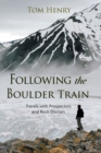 Following the Boulder Train : Travels with Prospectors & Rock Doctors - Book