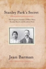 Stanley Park's Secret : The Forgotten Families of Whoi Whoi, Kanaka Ranch & Brockton Point - Book
