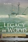 Legacy in Wood : The Wahl Family Boat Builders - Book