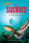 Super Suckers : The Giant Pacific Octopus and Other Cephalopods of the Pacific Coast - Book