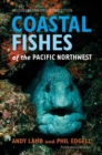 Coastal Fishes of the Pacific Northwest : 2nd Edition - Book