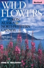 Wild Flowers of the Yukon, Alaska & Northwestern Canada - Book