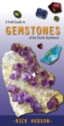 Field Guide to Gemstones of the Pacific Northwest - Book