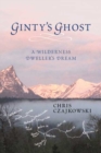 Ginty's Ghost : A Wilderness Dweller's Dream - Book