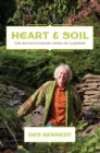 Heart & Soil : The Revolutionary Good of Gardens - Book