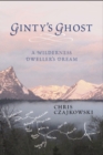 Ginty's Ghost : A Wilderness Dweller's Dream - eBook