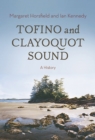 Tofino & Clayoquot Sound : A History - Book