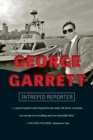 George Garrett : Intrepid Reporter - Book