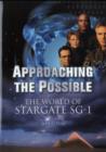 Approaching The Possible : The World of Stargate SG-1 - Book