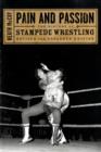 Pain And Passion : The History of Stampede Wrestling - Book