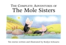 The Complete Adventures of the Mole Sisters - Book