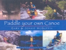 Paddle Your Own Canoe: An Illustrated Guide to the Art of Canoeing - Book