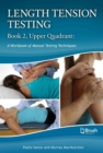 Length Tension Testing Book 2, Upper Quadrant : A Workbook of Manual Therapy Techniques - Book