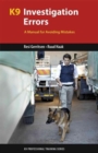 K9 Investigation Errors : A Manual for Avoiding Mistakes - Book