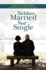 Neither Married Nor Single : Living With Your Alzheimer's Partner - Book