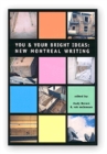 You & Your Bright Ideas : New Montreal Writing - Book