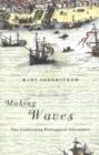 Making Waves : The Continuing Portuguese Adventure - Book