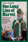 One Long Line of Marvel : 200 Years of Montreal's St. Patrick's Parade - Book