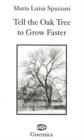 deleteTell the Oak Tree to Grow Faster - Book