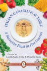 Italian Canadians At Table : A Narrative Feast in Five Courses - Book