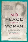 No Place for a Woman : The Life and Newfoundland Stories of Ella Manuel - Book