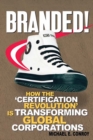 Branded! : How the 'Certification Revolution' is Transforming Global Corporations - eBook