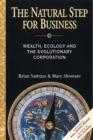 The Natural Step for Business : Wealth, Ecology & the Evolutionary Corporation - eBook
