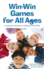 Win-Win Games for All Ages : Co-operative Activities for Building Social Skills - eBook