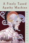 A Finely Tuned Apathy Machine - Book