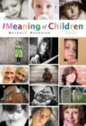 The Meaning of Children : Stories - Book