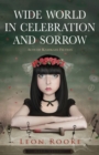 Wide World in Celebration and Sorrow : Acts of Kamikaze Fiction - Book